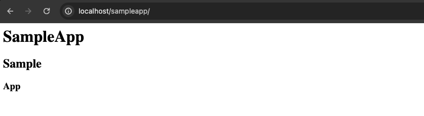 ブラウザで http://localhost/sampleapp/ を開き、SampleAppの見出しが表示された画面